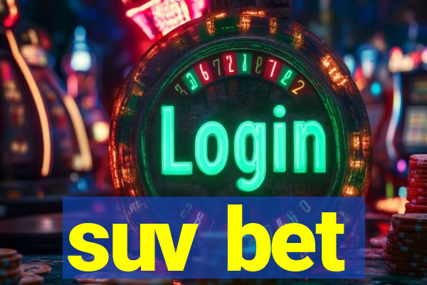 suv bet